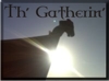 Th' Gatherin'